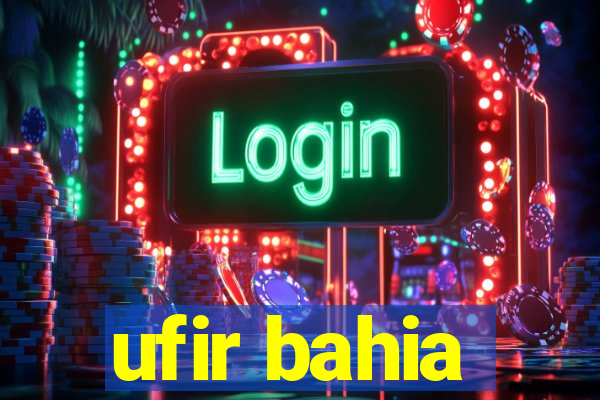 ufir bahia